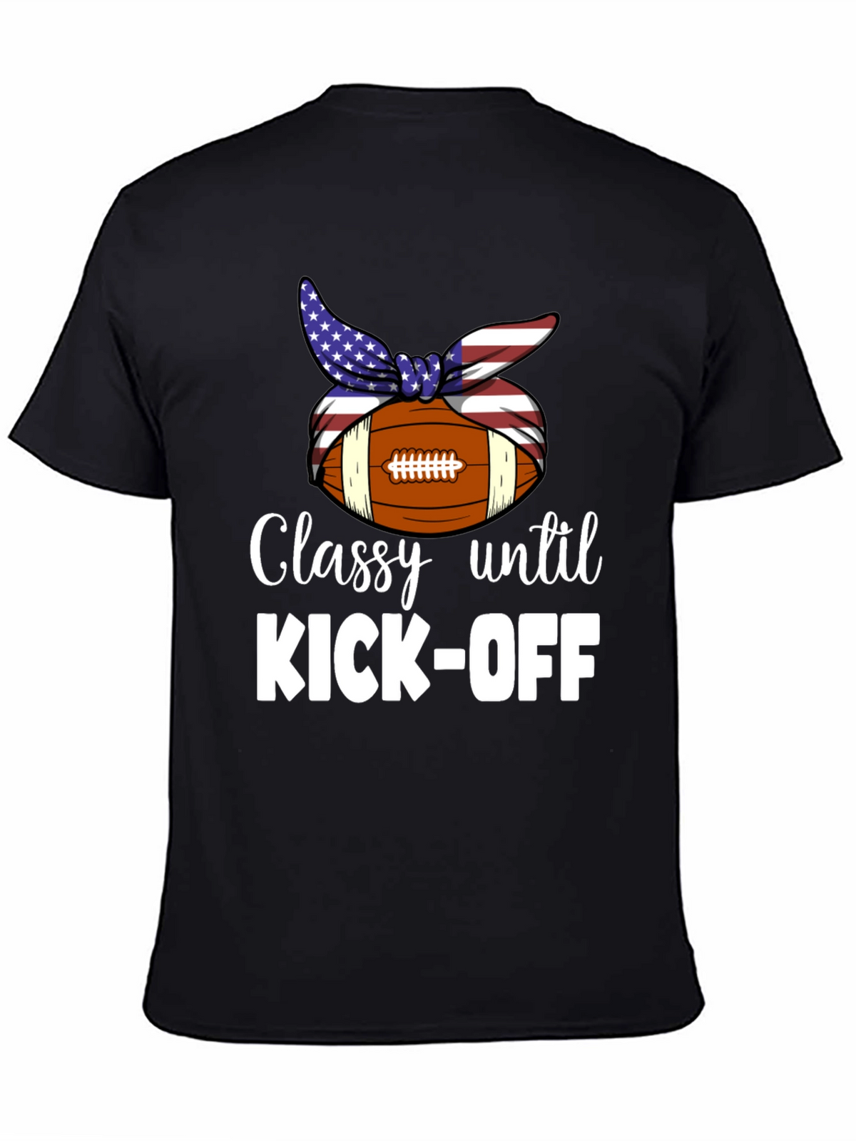 Classy Until Kick-Off T-Shirt