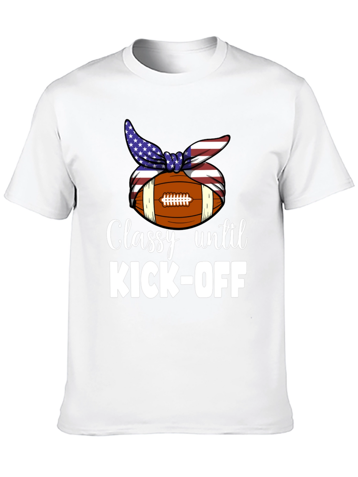 Classy Until Kick-Off T-Shirt