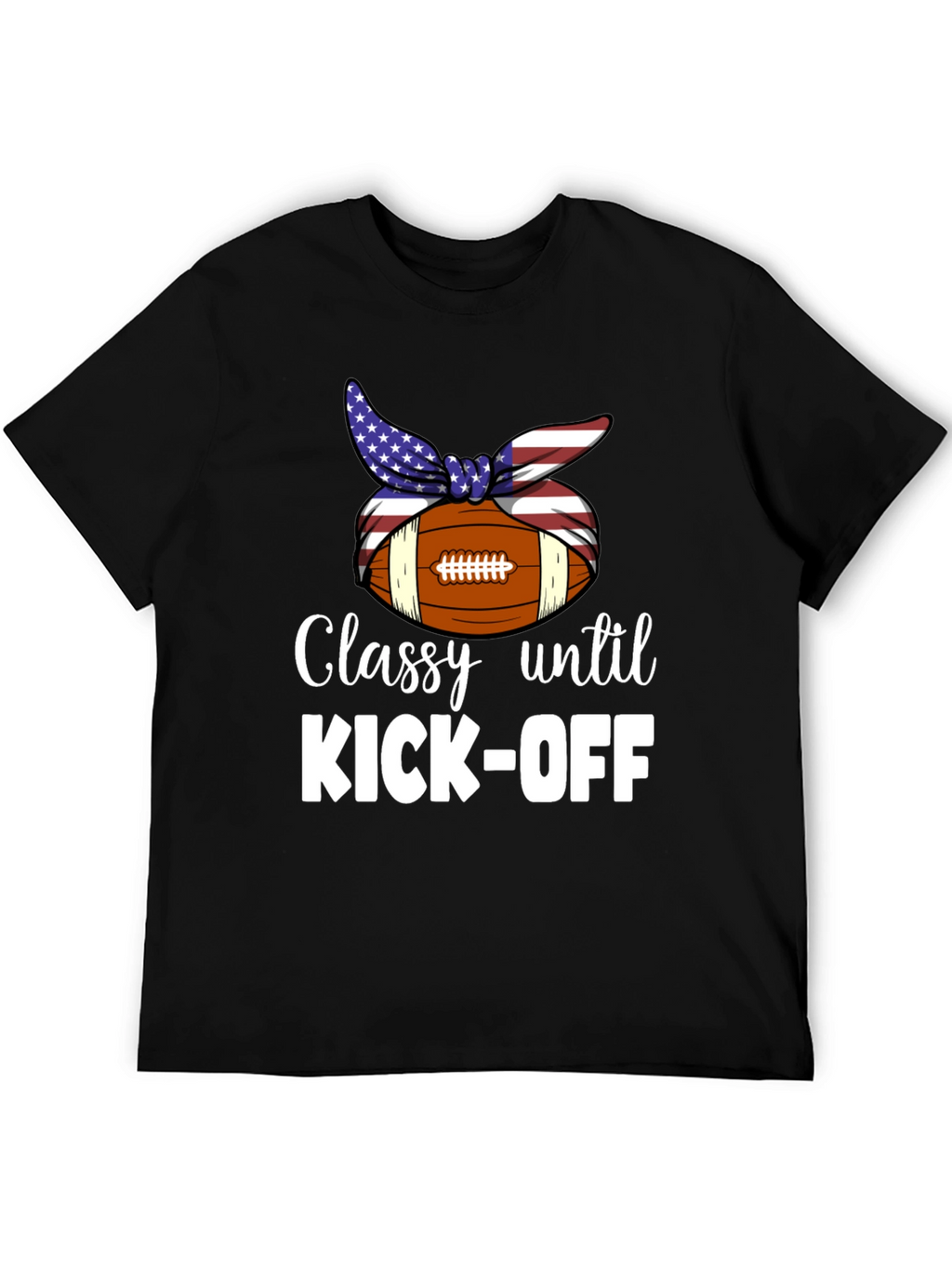 Classy Until Kick-Off T-Shirt