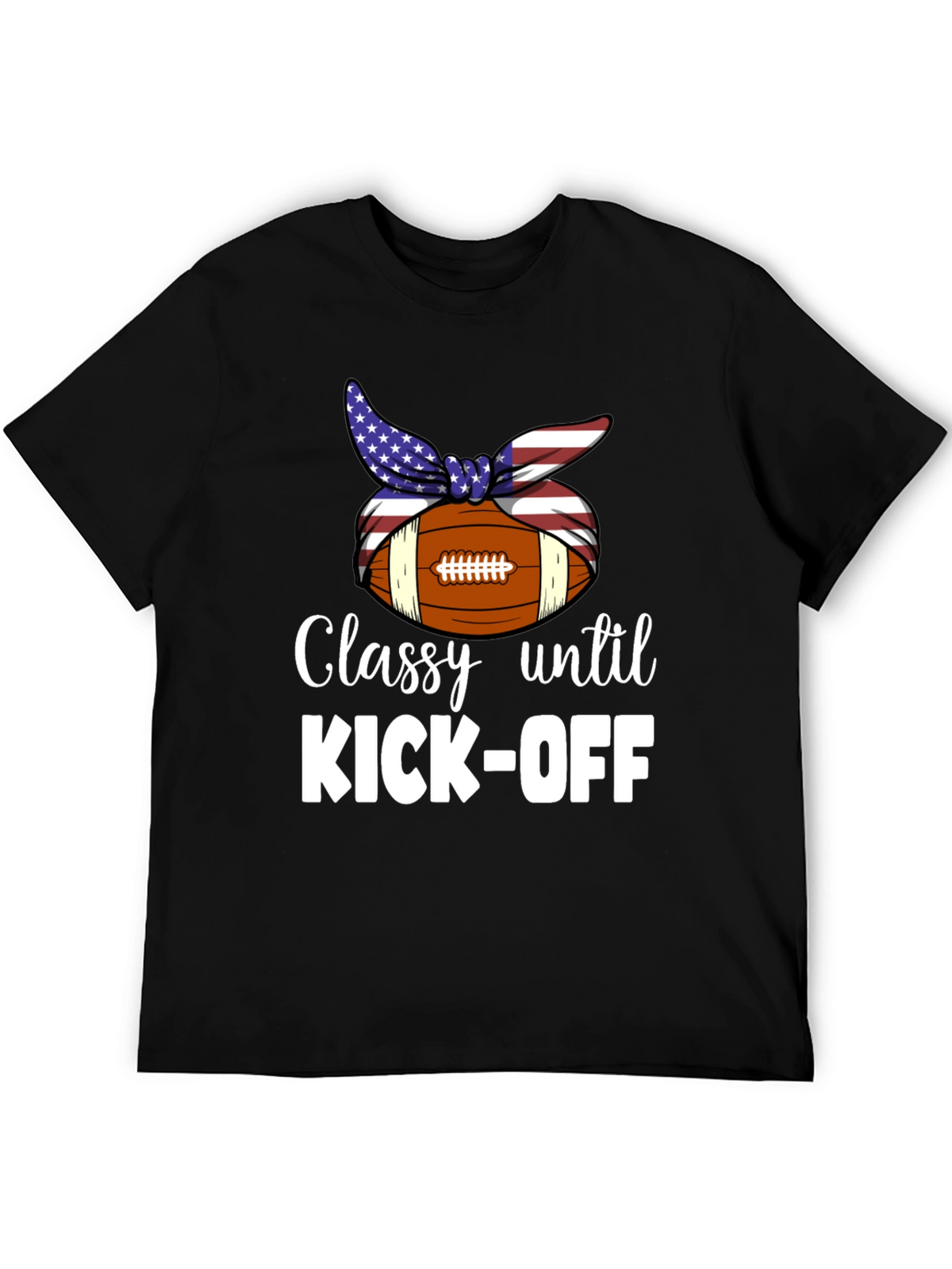 Classy Until Kick-Off T-Shirt