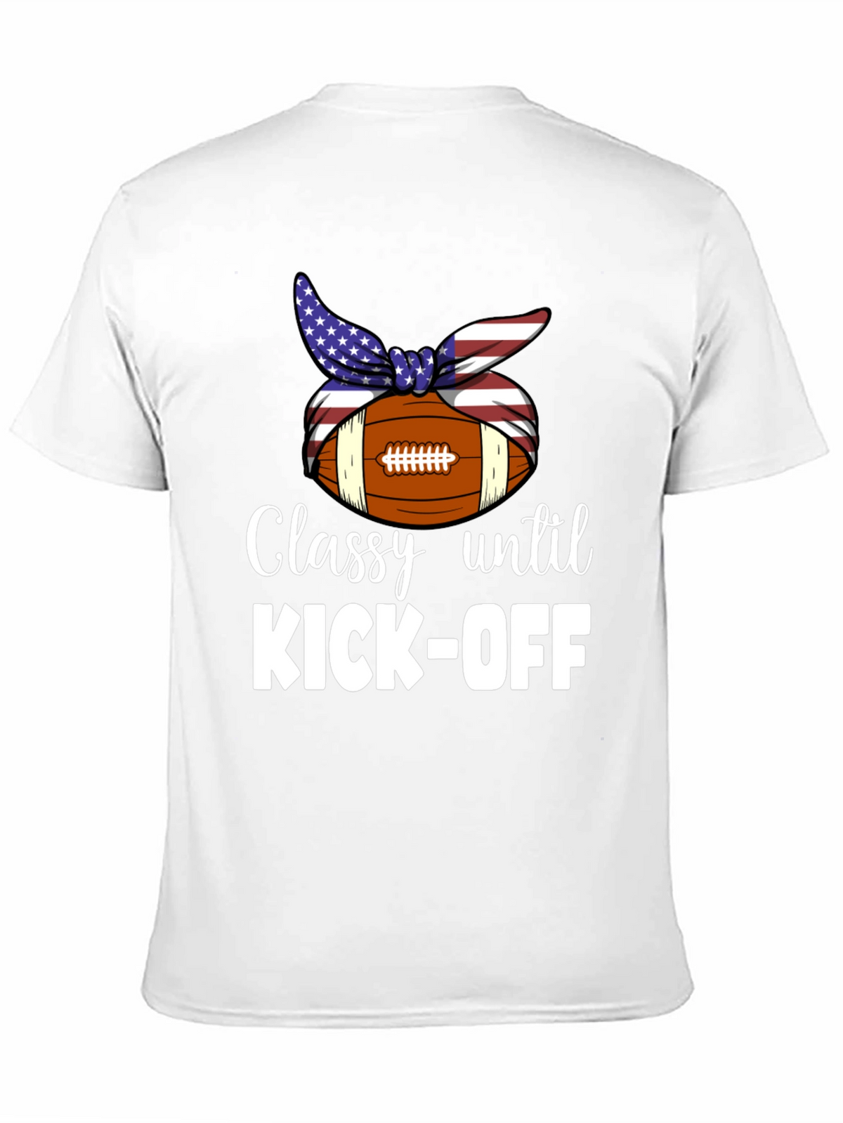 Classy Until Kick-Off T-Shirt
