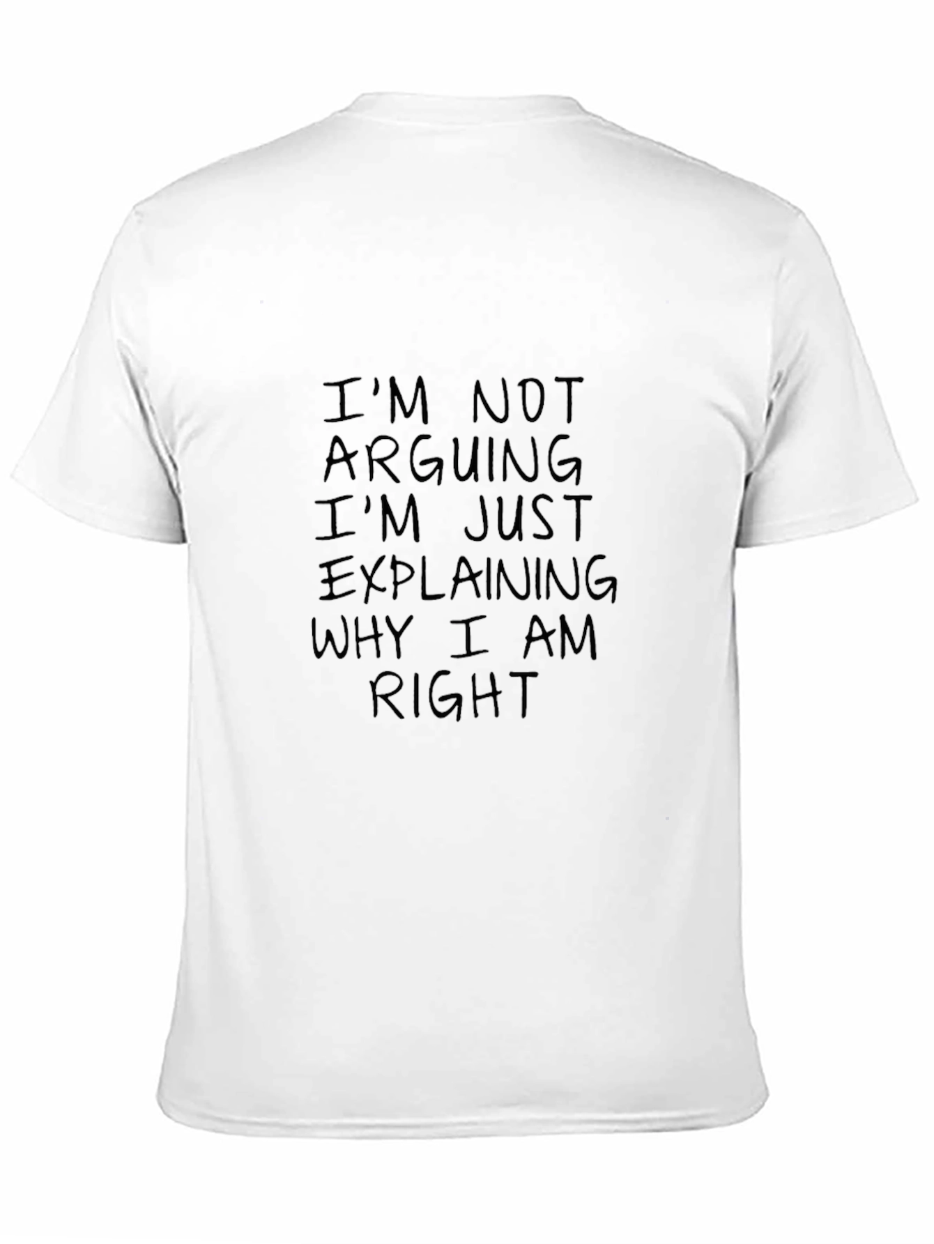 Im Not Arguing T-Shirt - Funny Sarcastic Tee