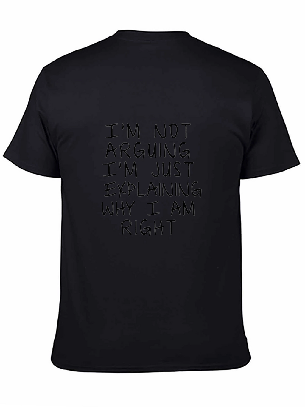 Im Not Arguing T-Shirt - Funny Sarcastic Tee