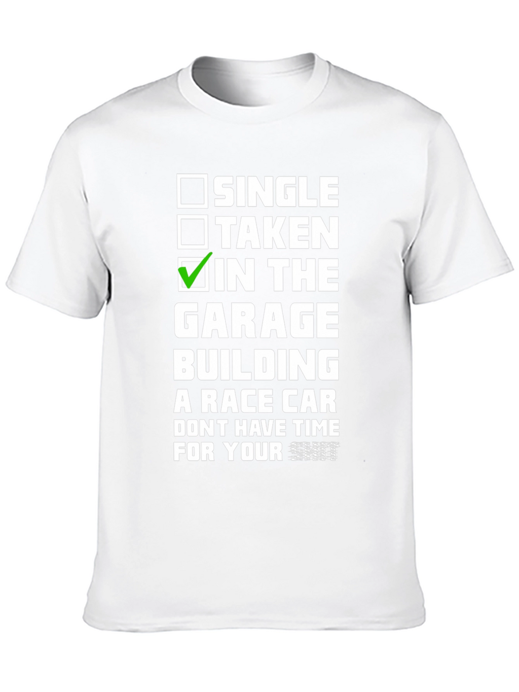 Single Taken In The Garage T-Shirt