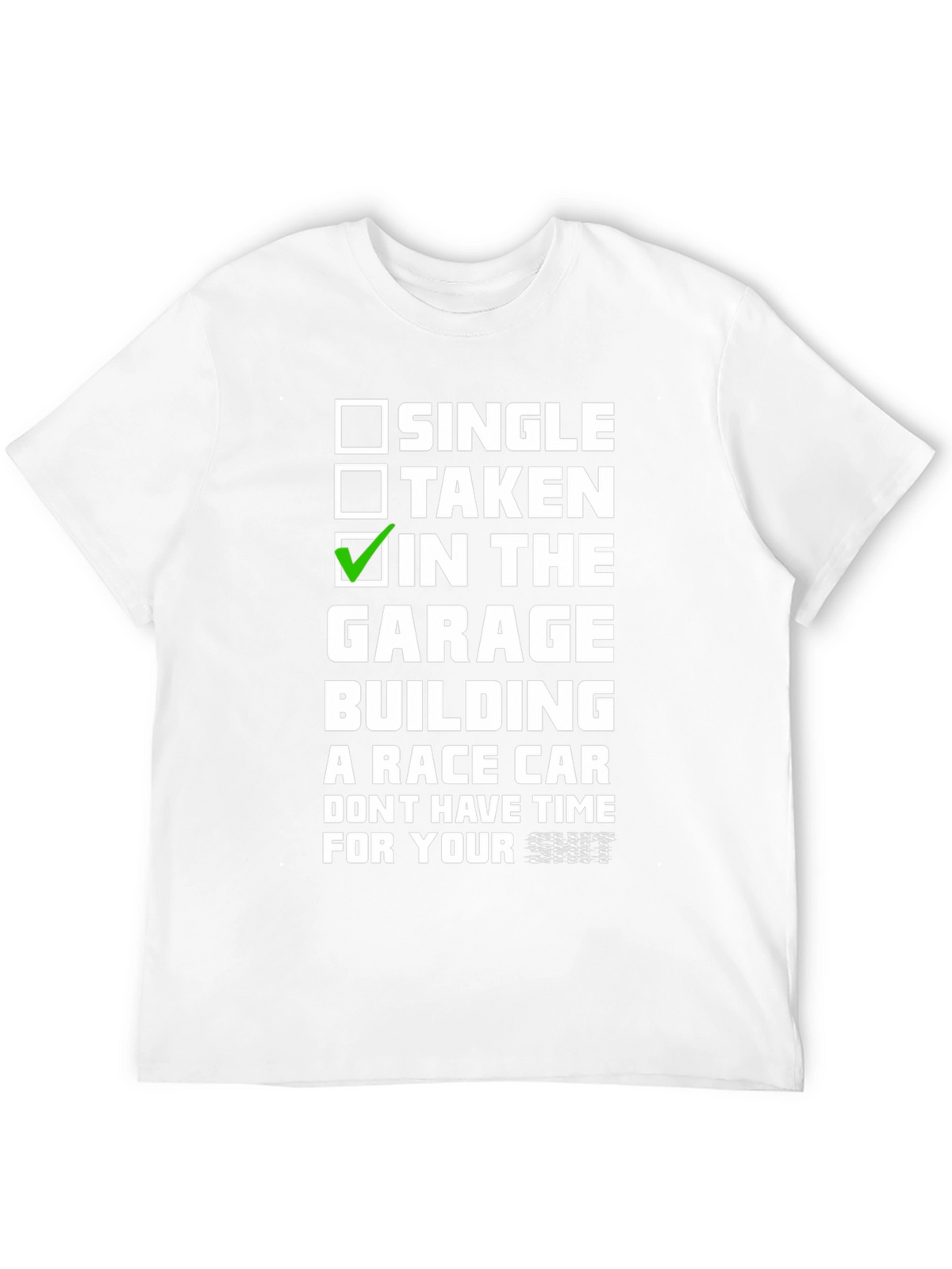 Single Taken In The Garage T-Shirt