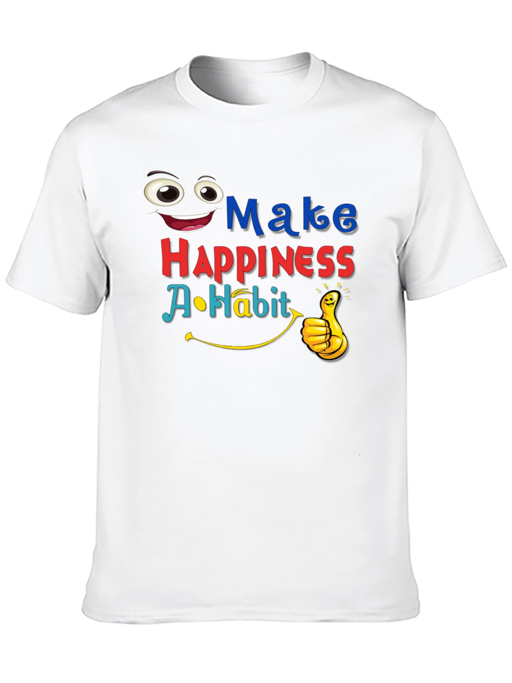 Make Happiness A Habit Graphic T-Shirt