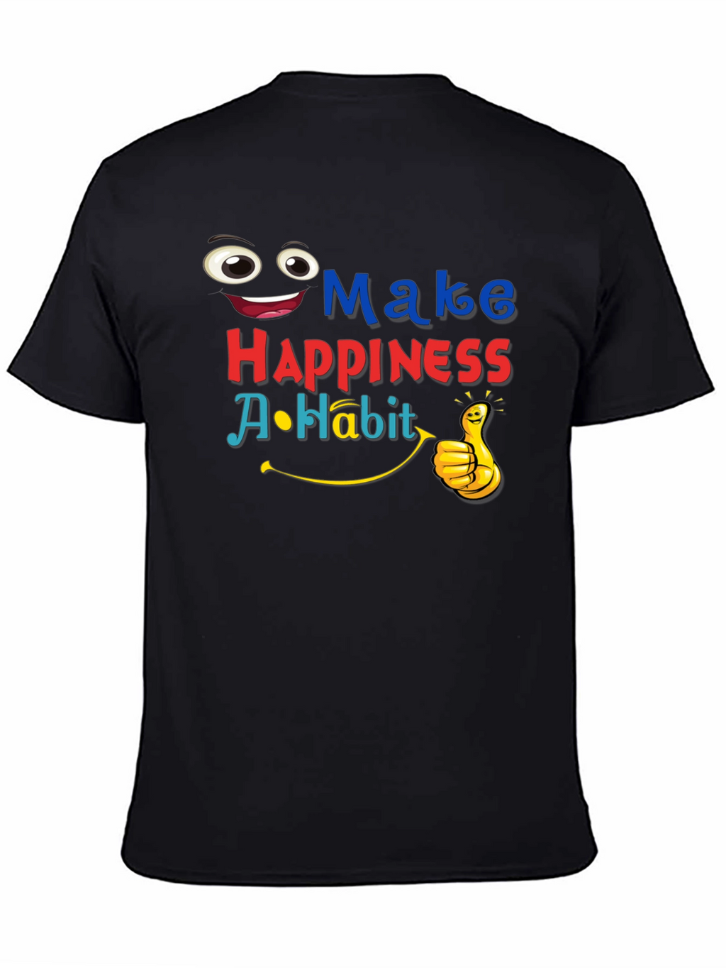 Make Happiness A Habit Graphic T-Shirt
