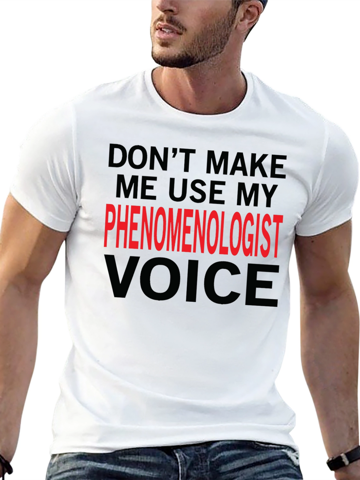 Phenomenologist Voice T-Shirt - Funny Philosophy Tee