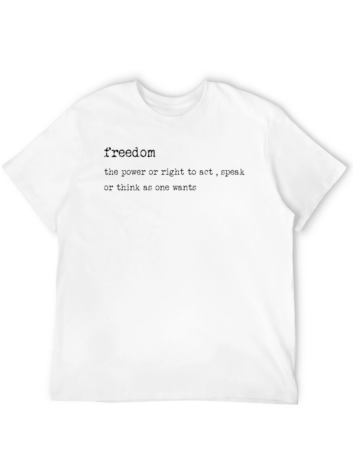 Freedom Definition Graphic Tee - Act Speak Think!