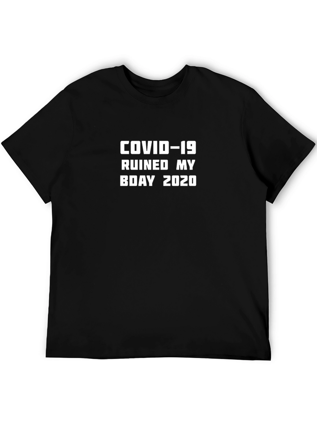 COVID-19 Ruined My Birthday 2020 T-Shirt