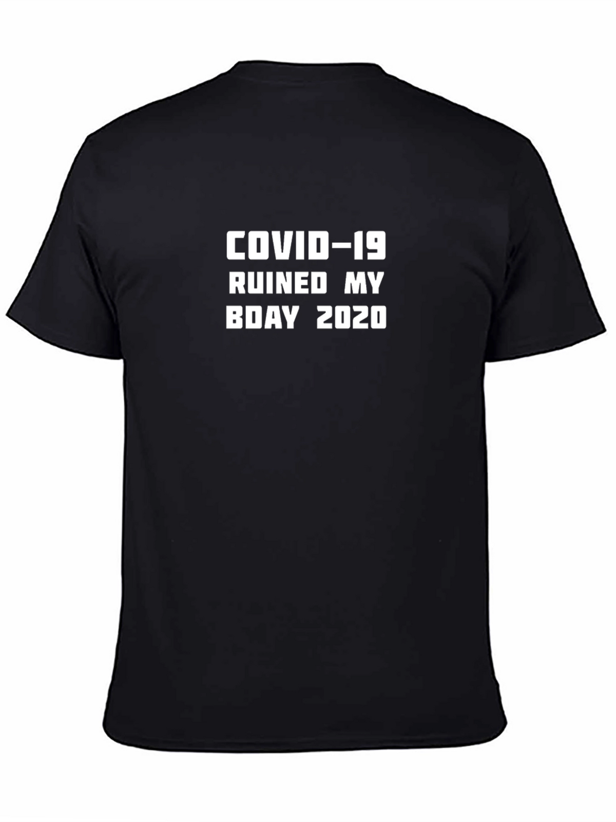 COVID-19 Ruined My Birthday 2020 T-Shirt