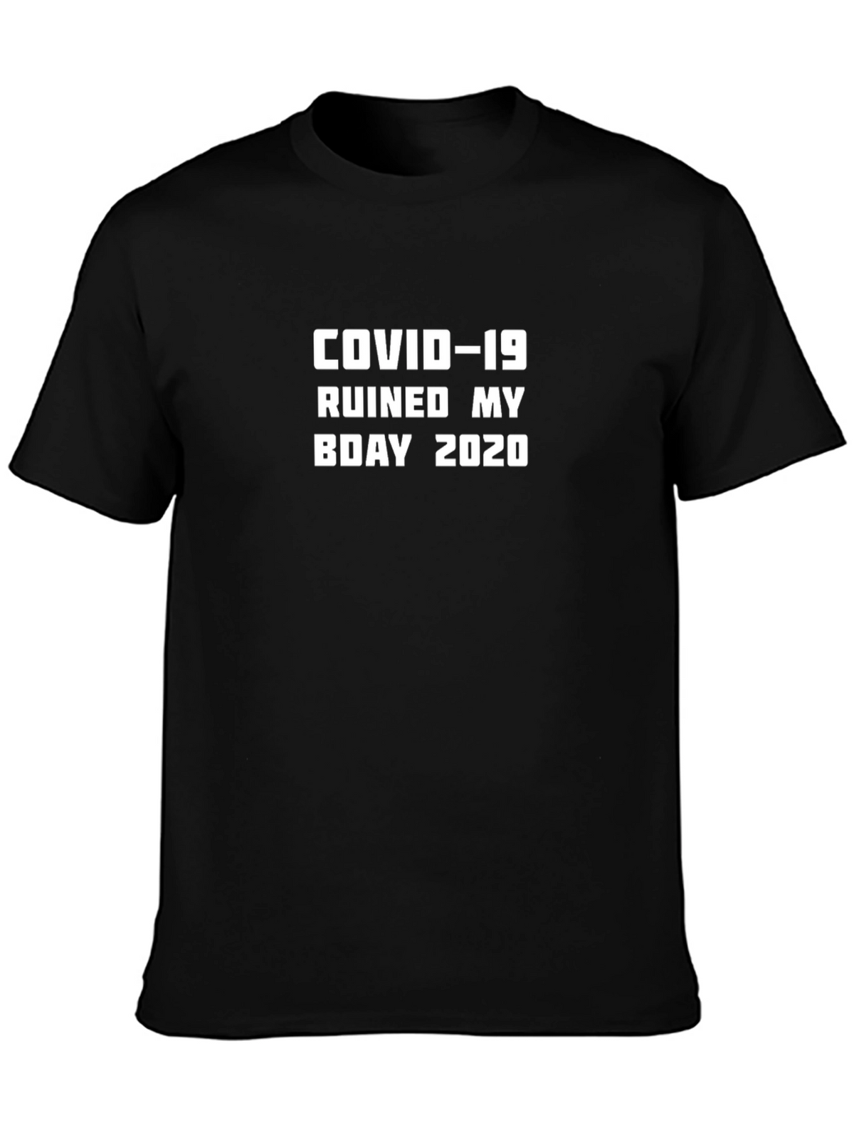 COVID-19 Ruined My Birthday 2020 T-Shirt
