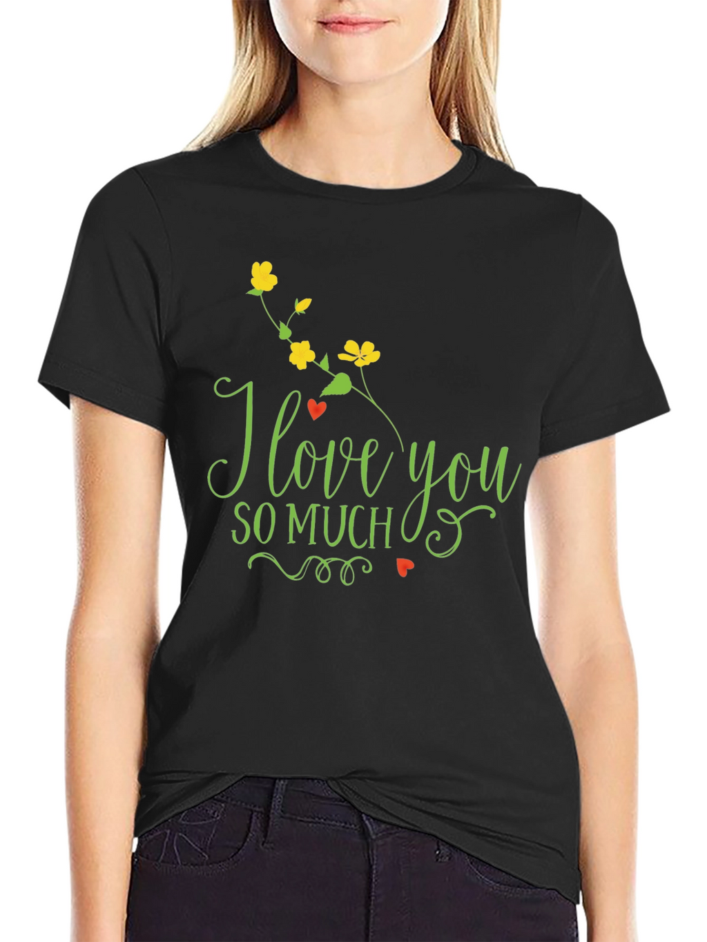 I Love You So Much T-Shirt