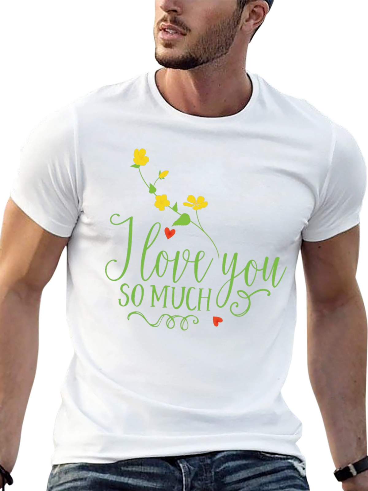 I Love You So Much T-Shirt