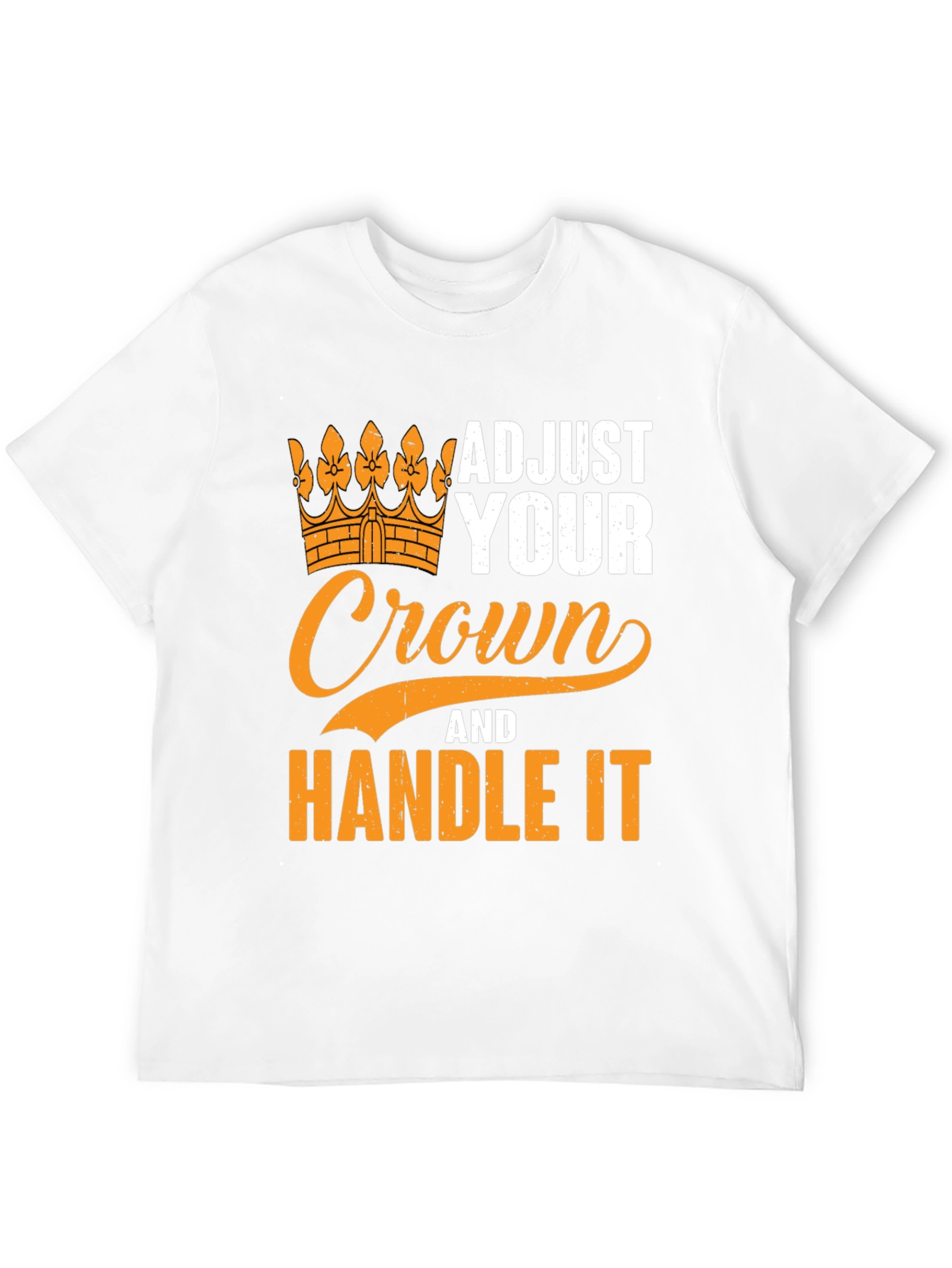 Adjust Your Crown T-Shirt - Handle It Graphic Tee