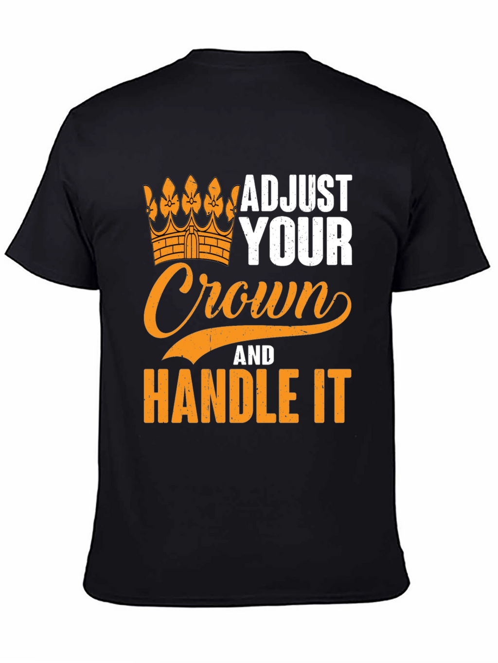 Adjust Your Crown T-Shirt - Handle It Graphic Tee