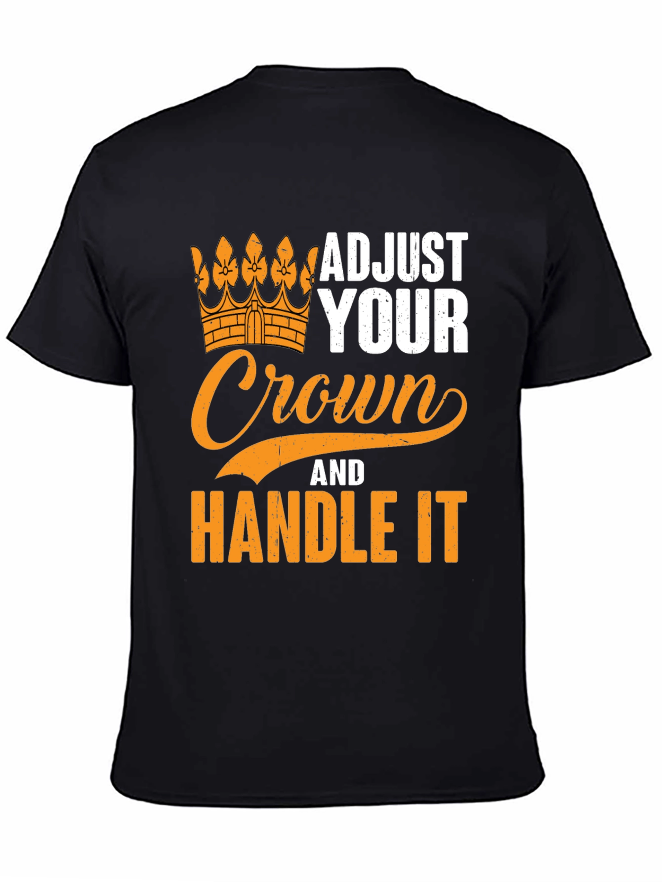 Adjust Your Crown T-Shirt - Handle It Graphic Tee