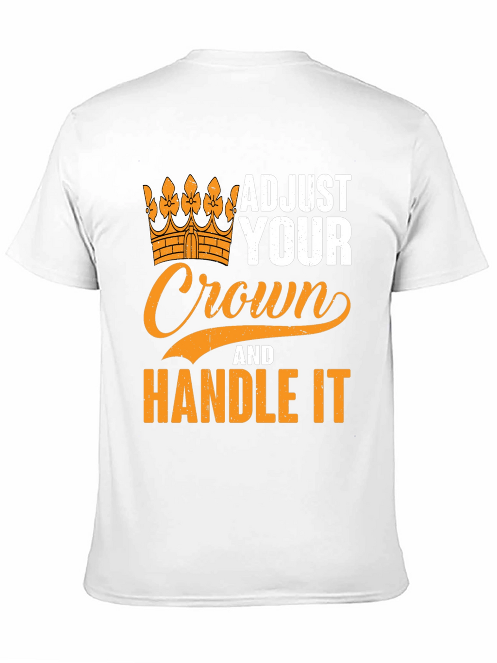 Adjust Your Crown T-Shirt - Handle It Graphic Tee
