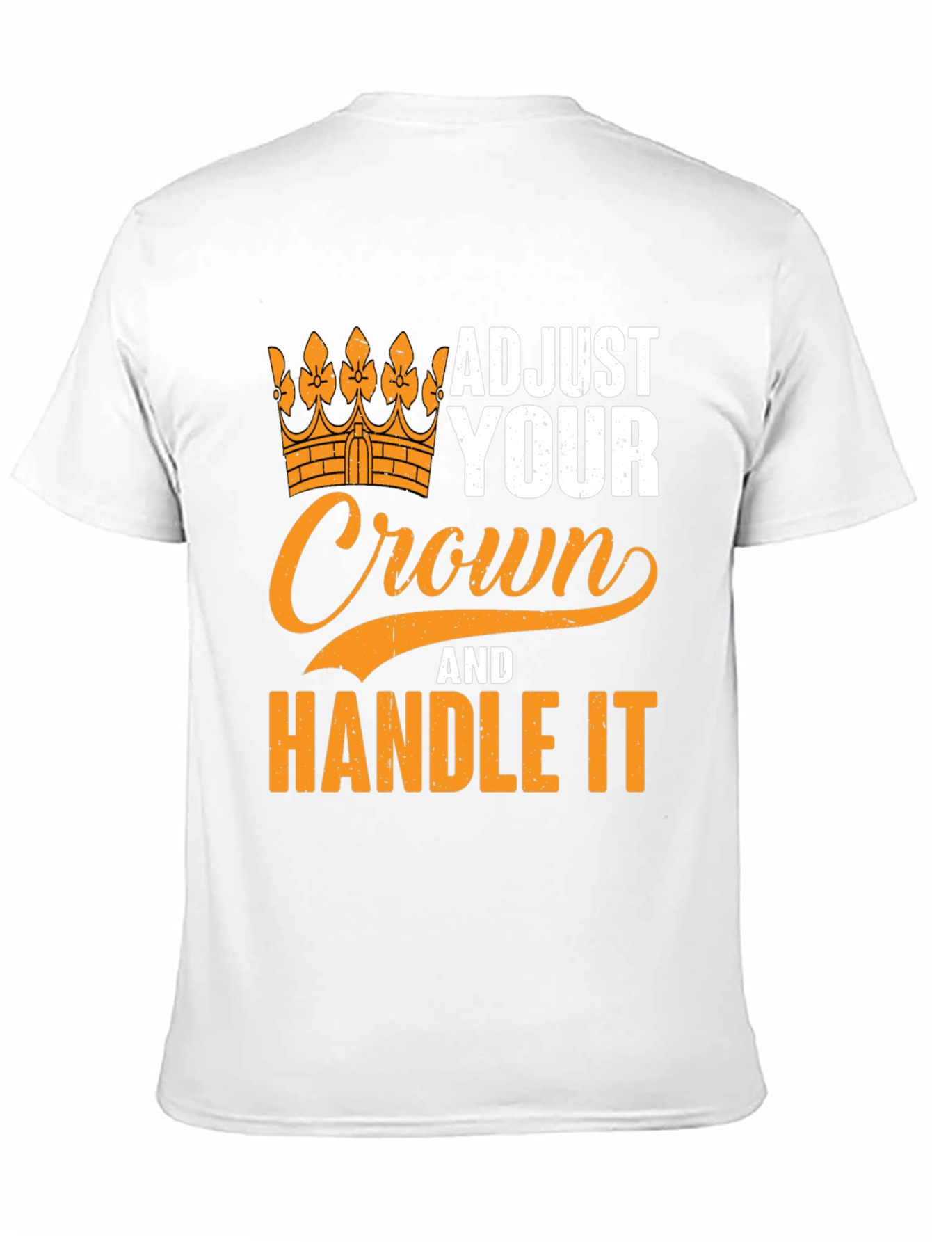 Adjust Your Crown T-Shirt - Handle It Graphic Tee