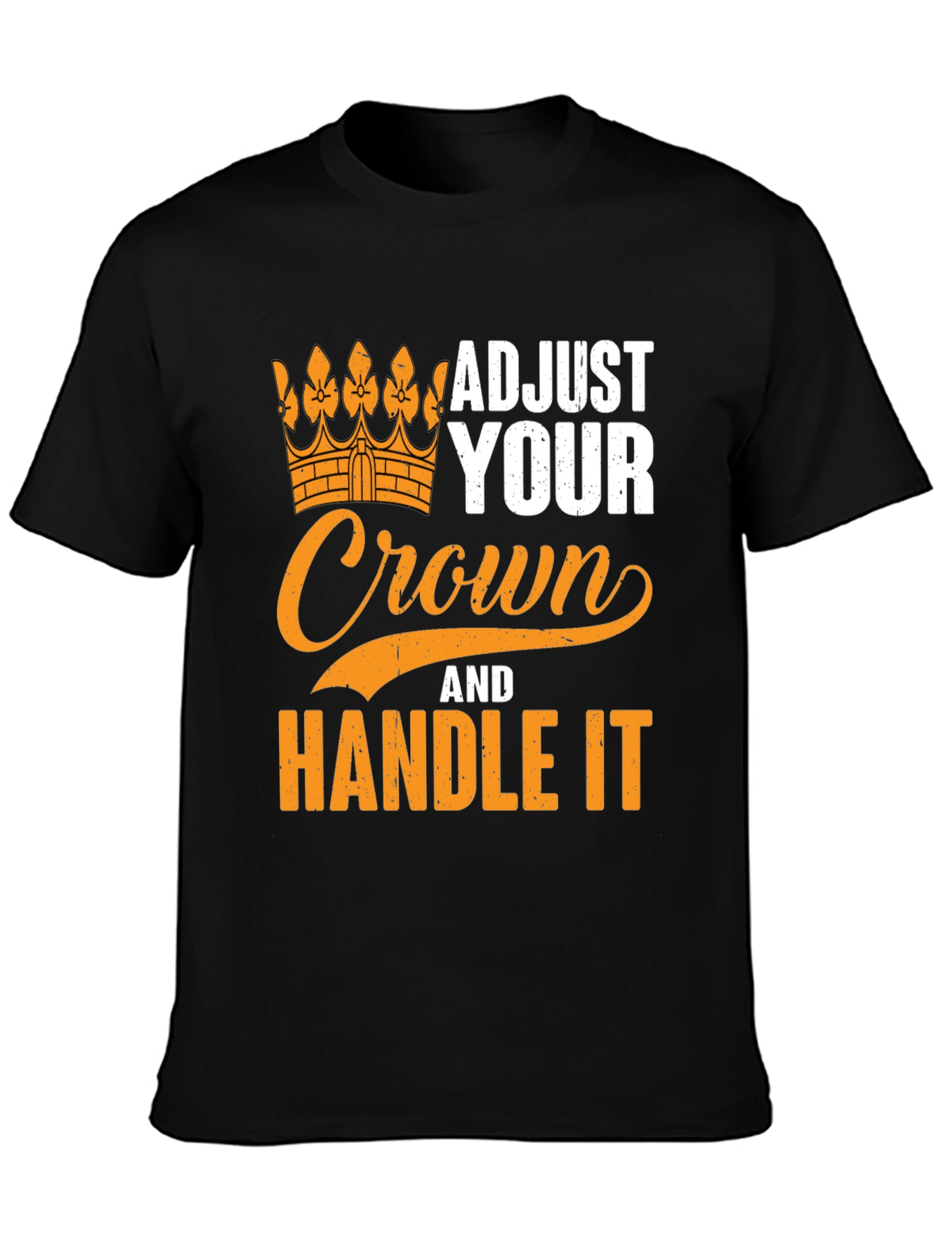 Adjust Your Crown T-Shirt - Handle It Graphic Tee