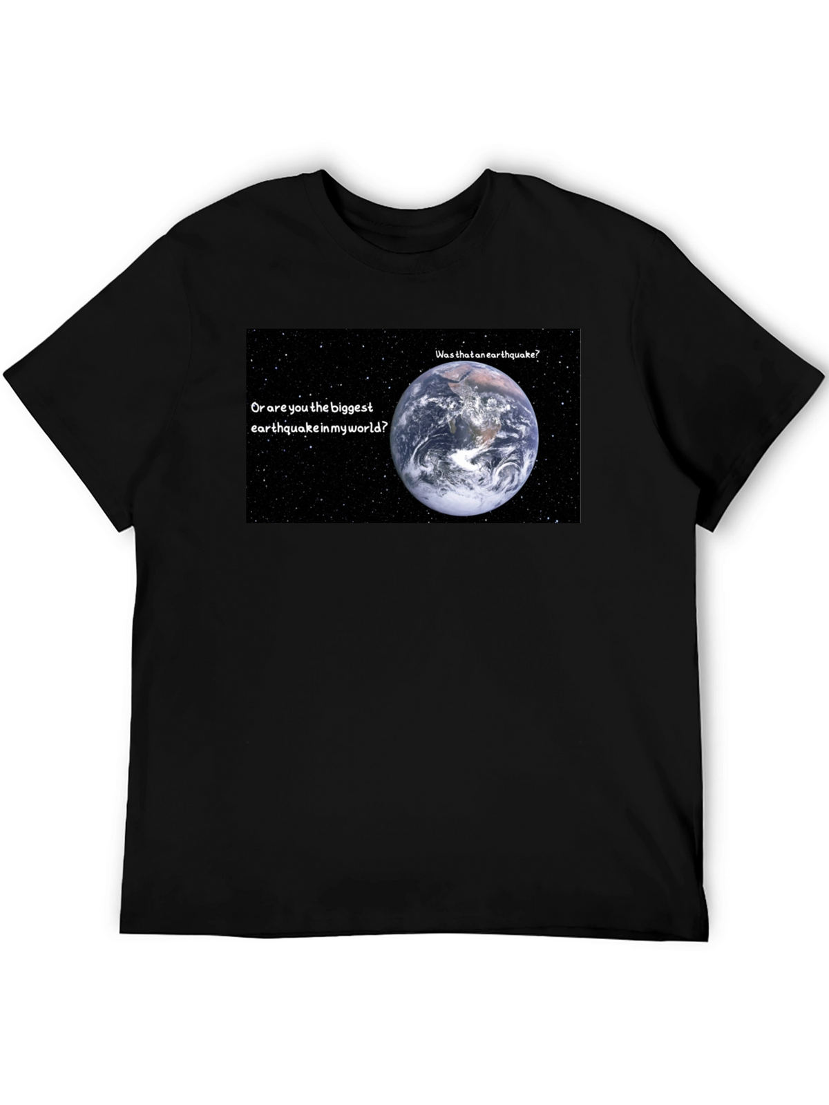 Earthquake T-Shirt: Biggest Earthquake in My World