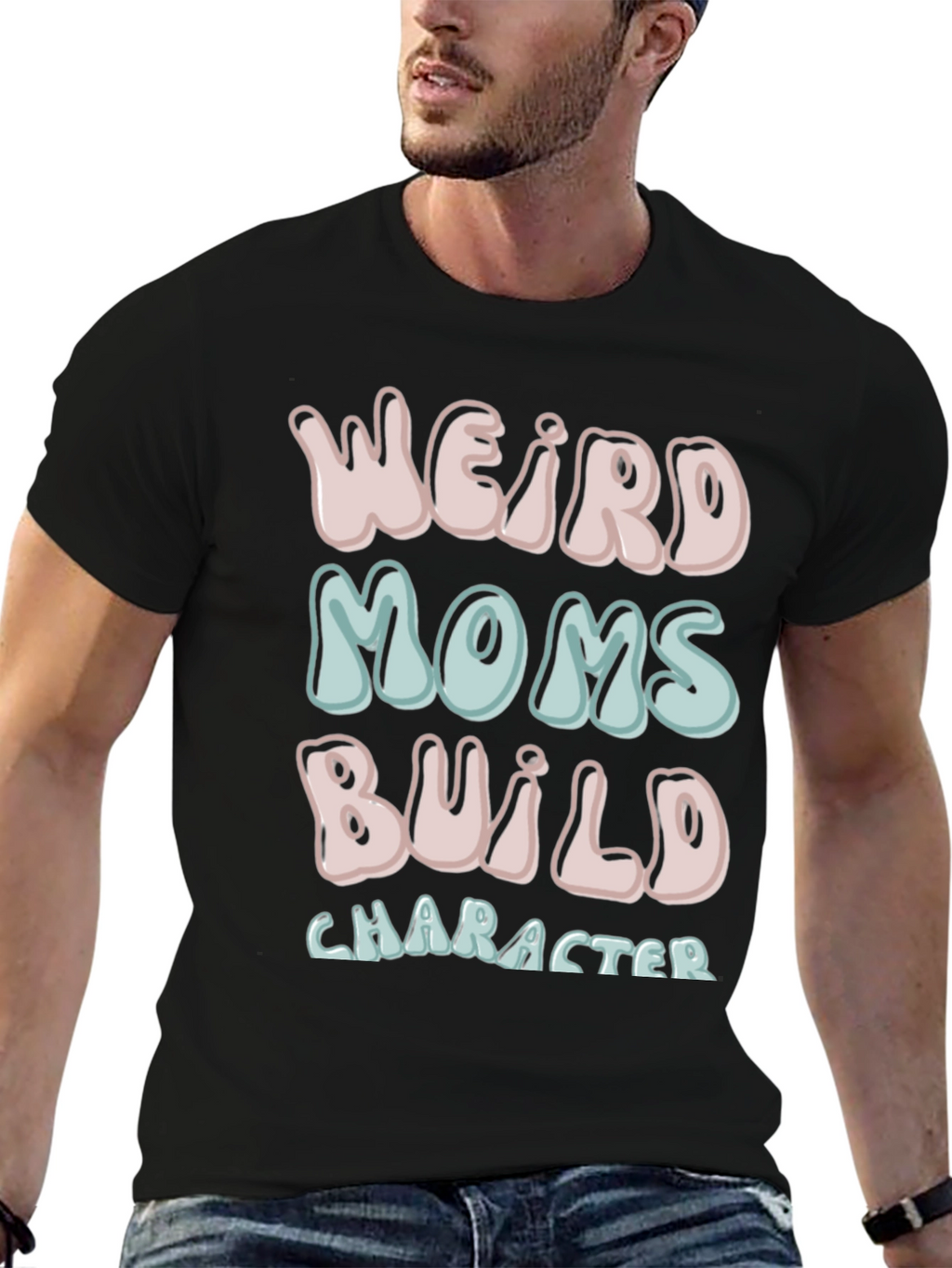 Weird Moms Build Character T-Shirt