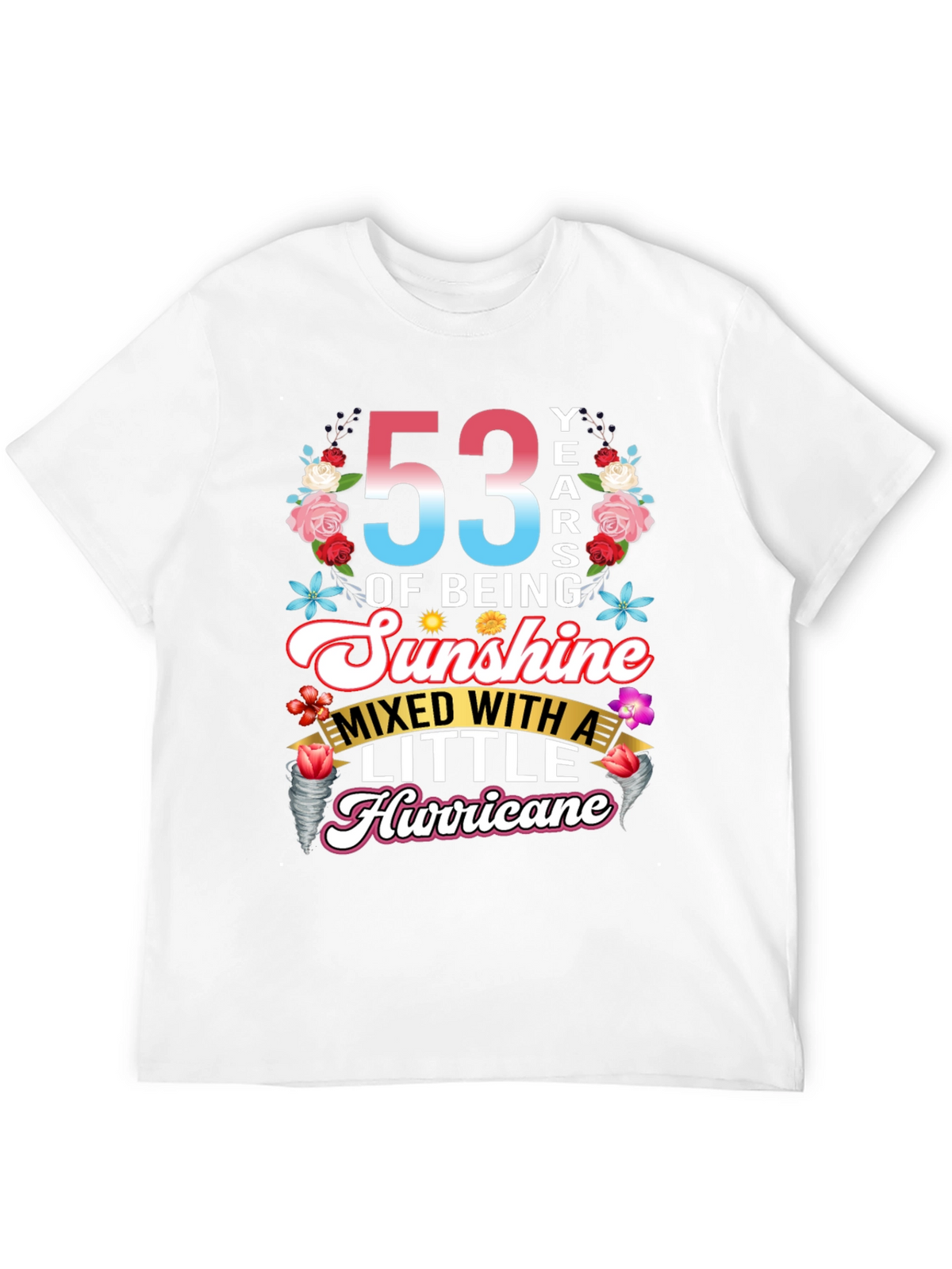 53 Years of Sunshine Mixed With Hurricane T-Shirt