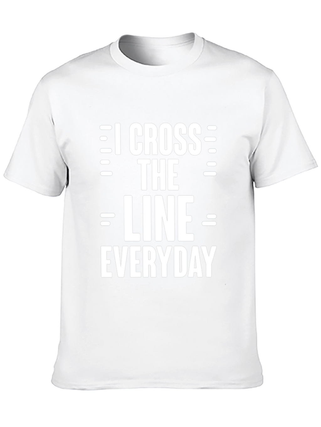 I Cross The Line Everyday Graphic Tee