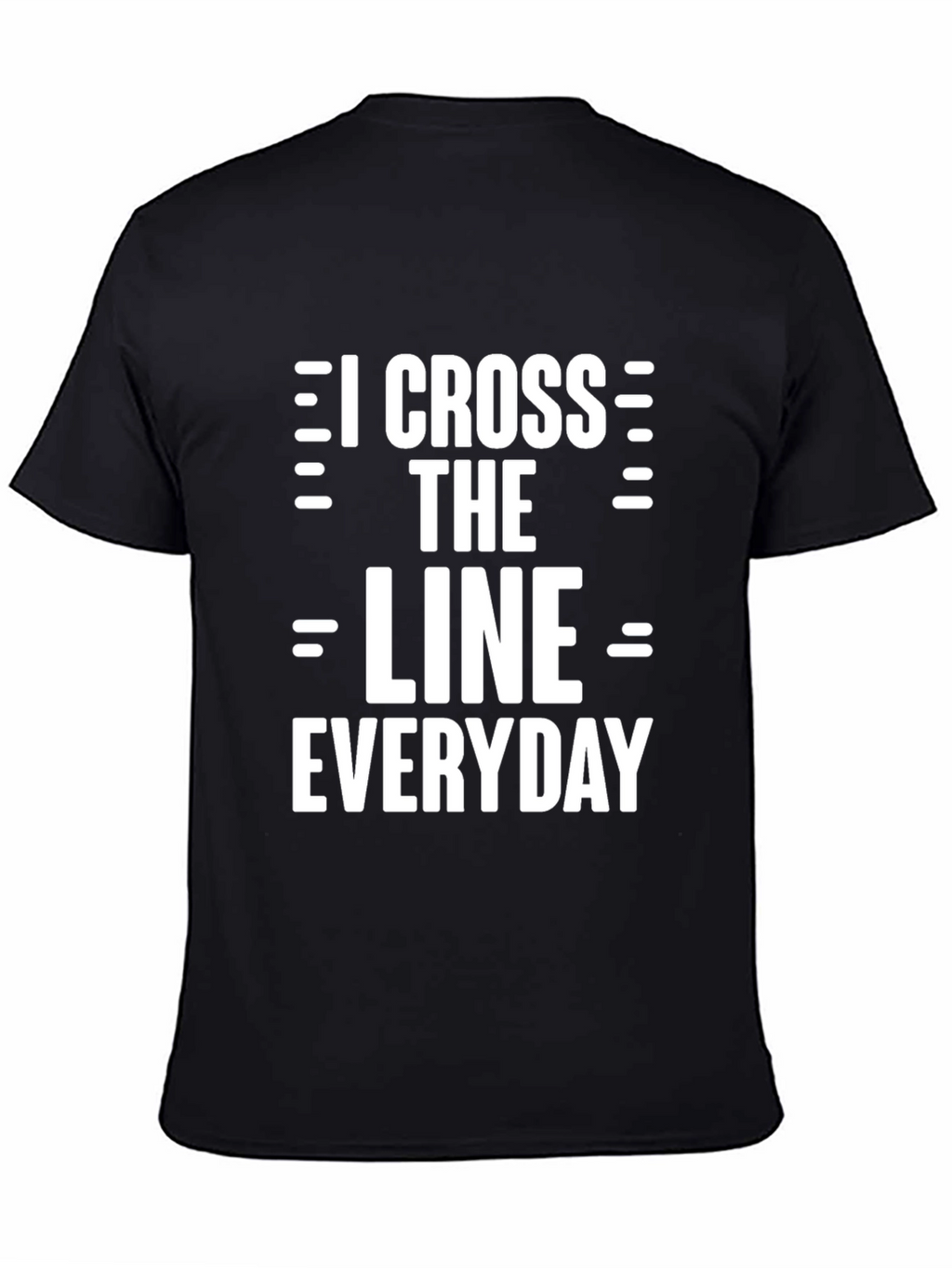 I Cross The Line Everyday Graphic Tee
