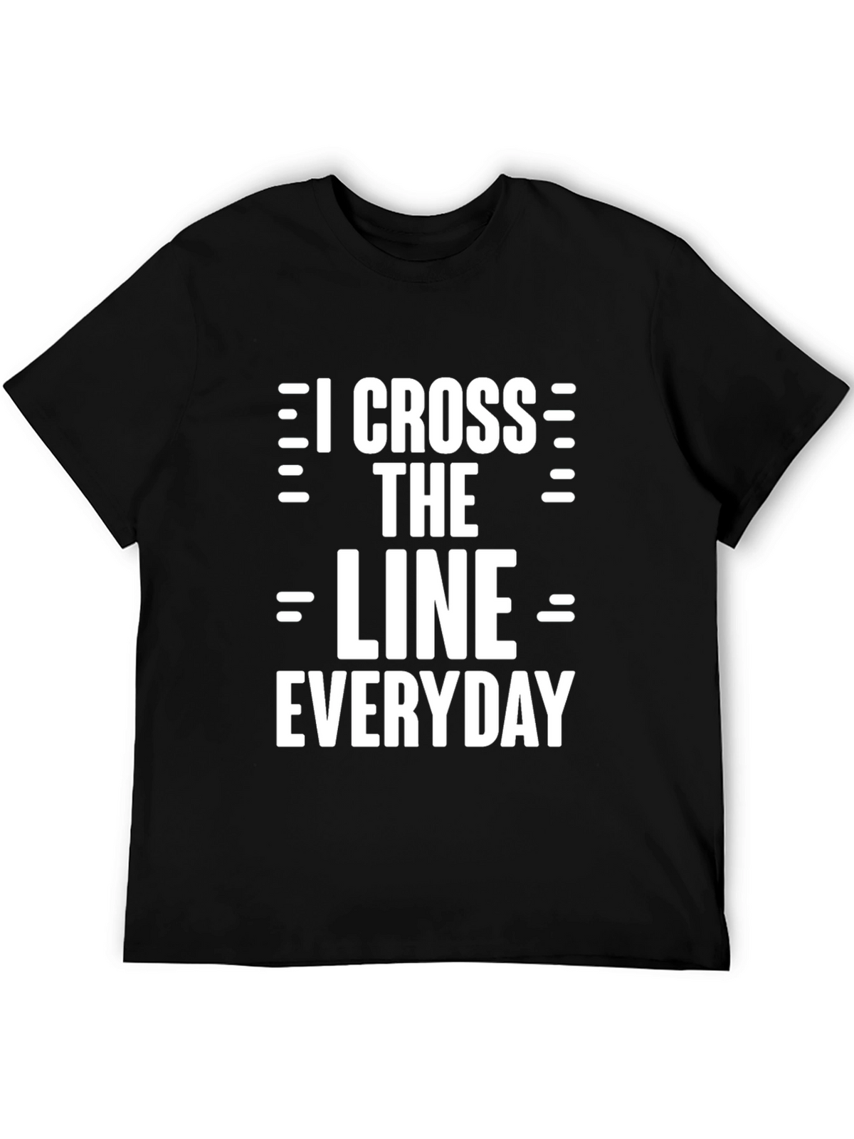 I Cross The Line Everyday Graphic Tee