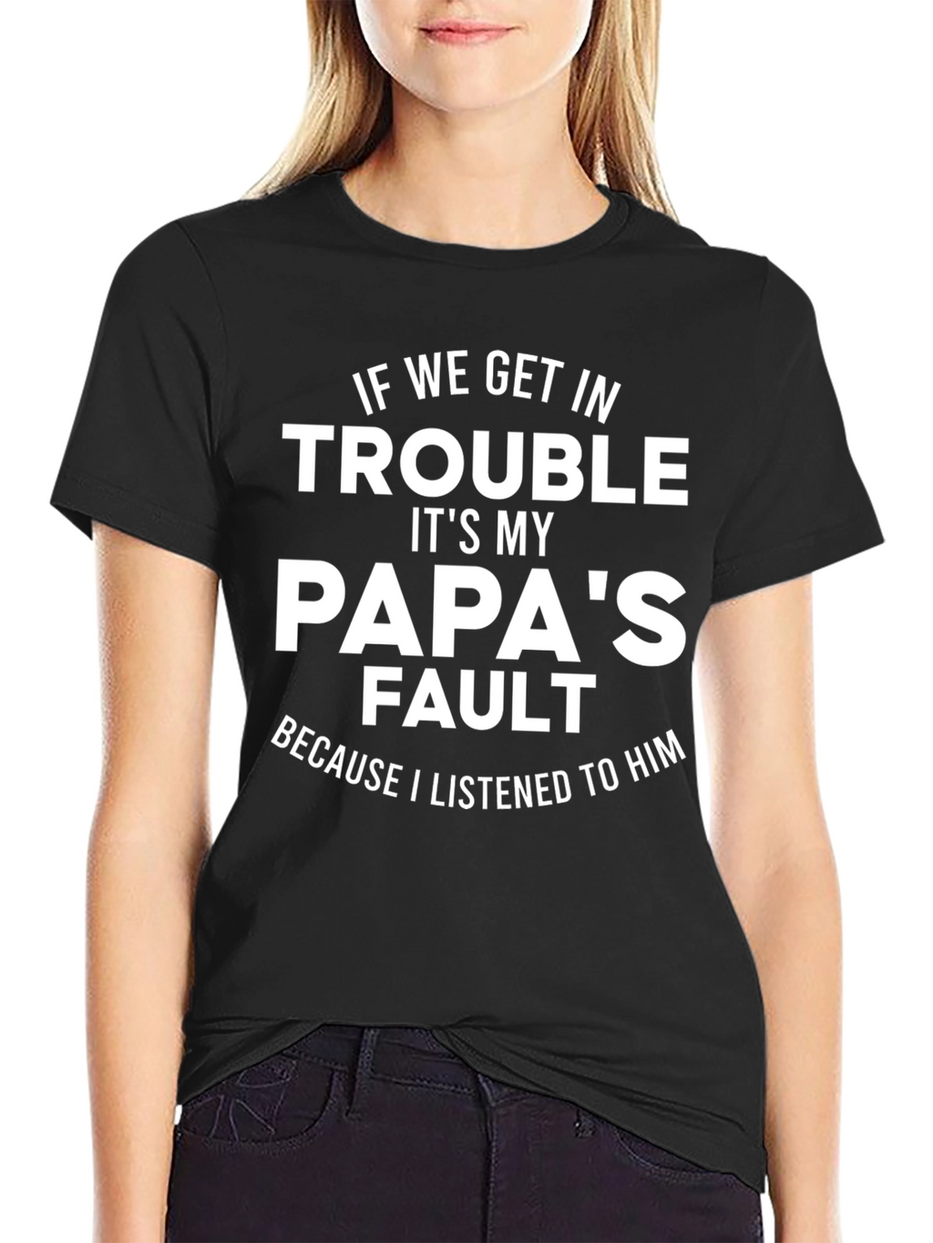 Papas Fault T-Shirt - Funny Dad Gift