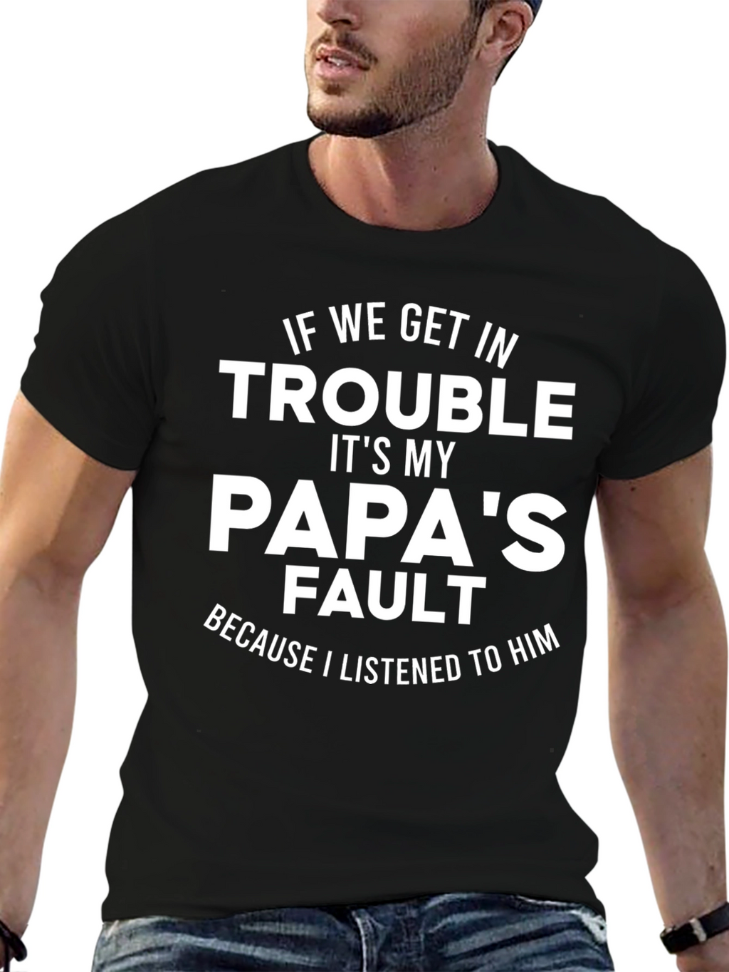 Papas Fault T-Shirt - Funny Dad Gift