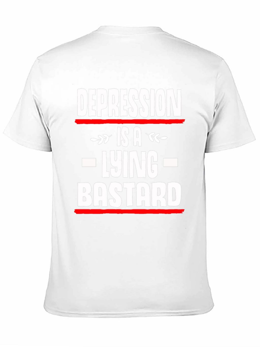 Depression is a Lying Bastard T-Shirt