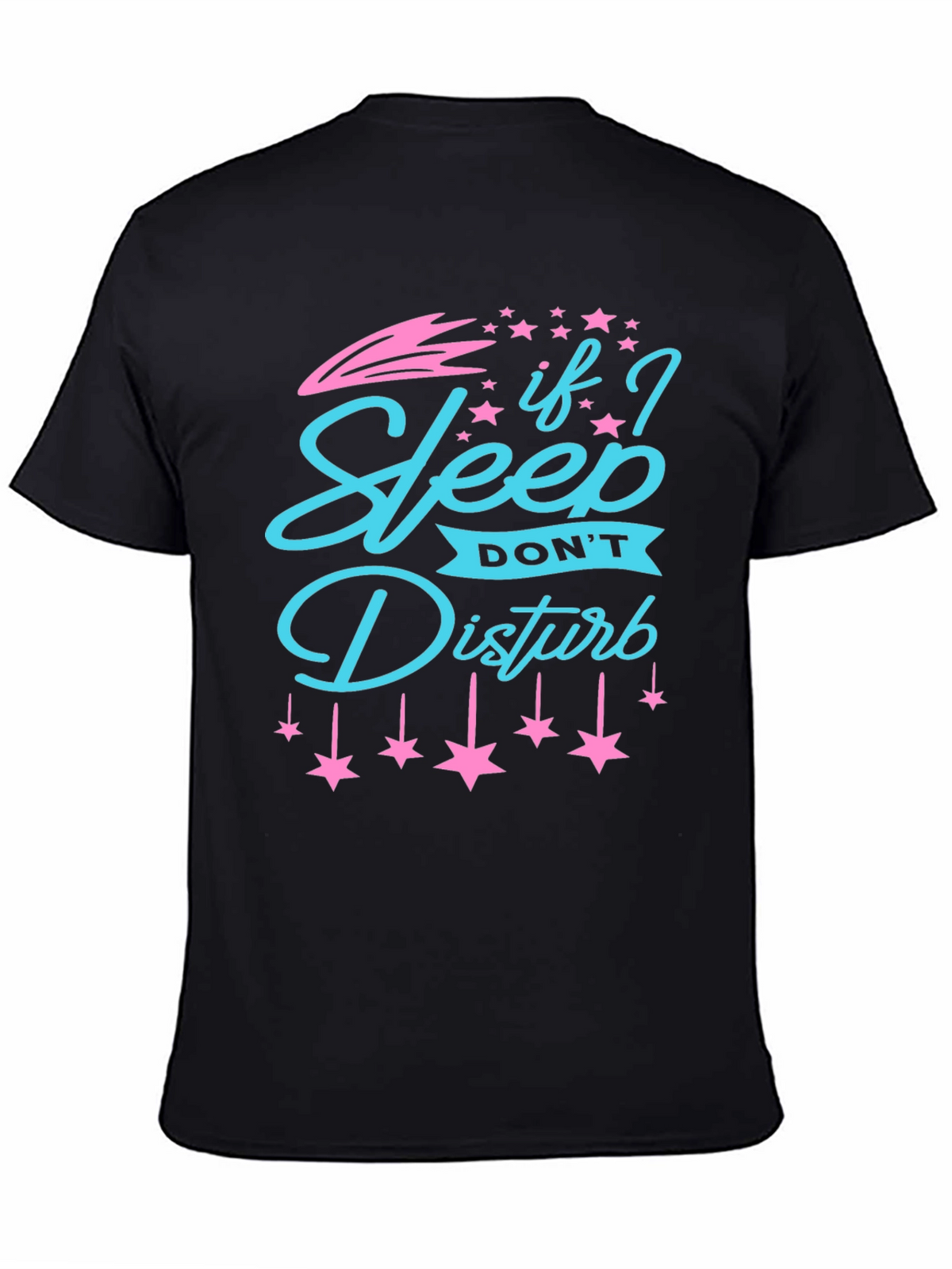 If I Sleep Dont Disturb Graphic Tee