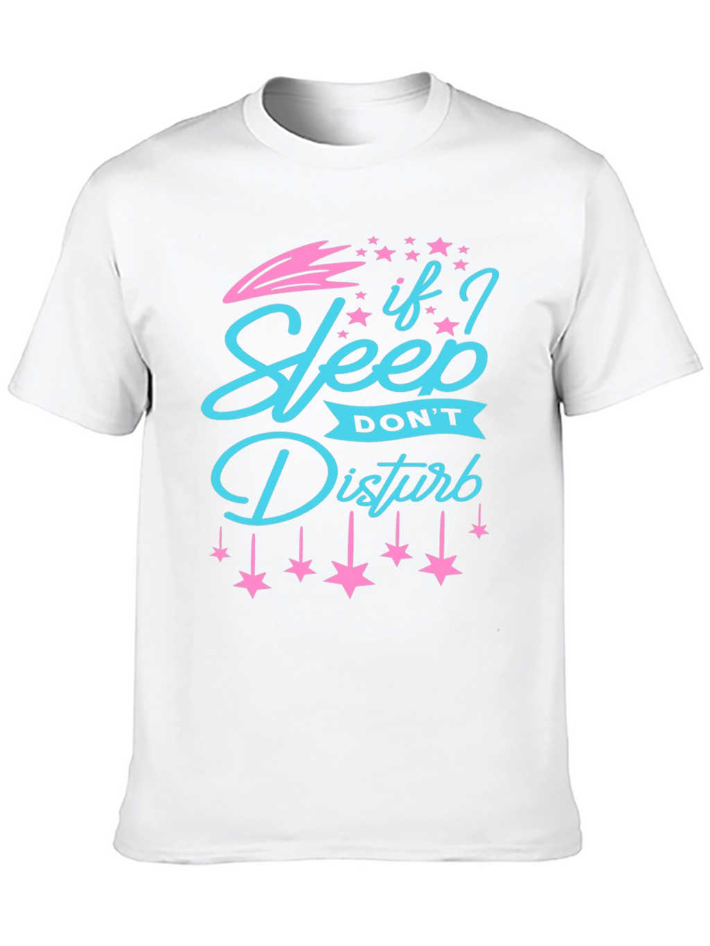 If I Sleep Dont Disturb Graphic Tee