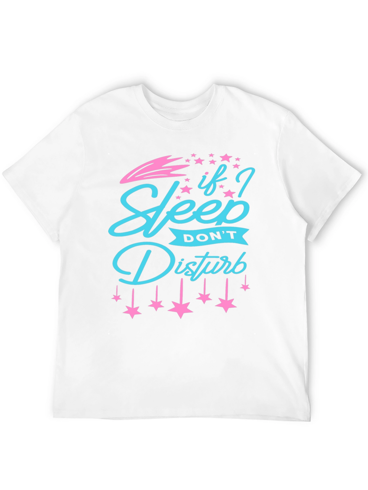 If I Sleep Dont Disturb Graphic Tee
