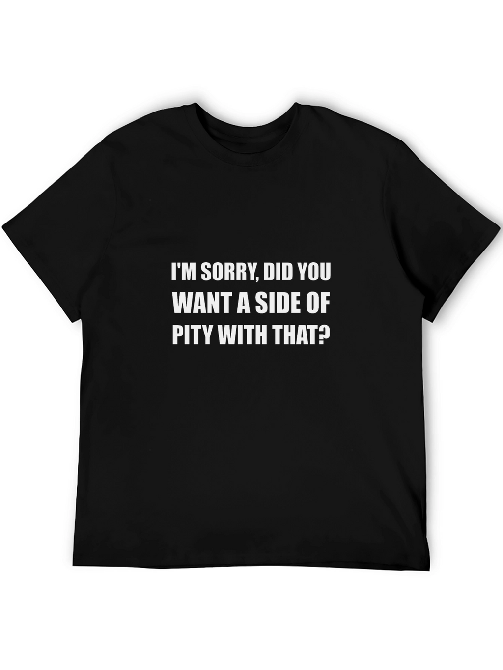 Sarcastic Pity T-Shirt - Humorous Graphic Tee