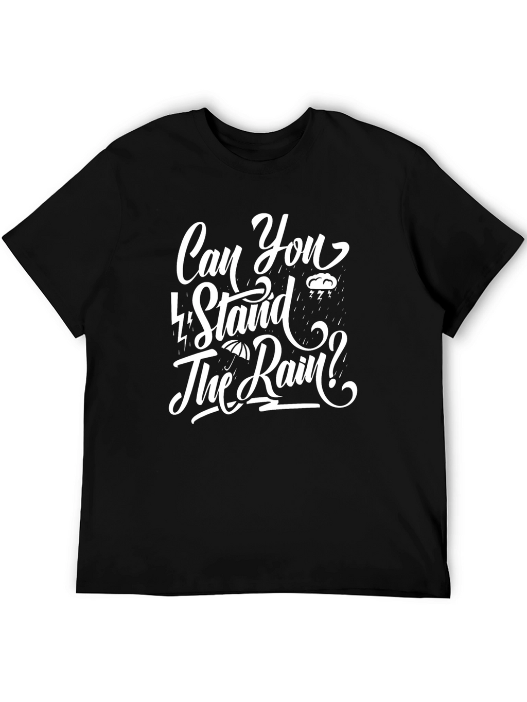 Can You Stand The Rain? Graphic T-Shirt