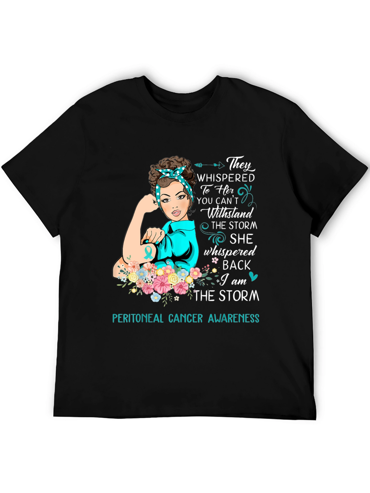 Peritoneal Cancer Awareness T-Shirt: I Am The Storm