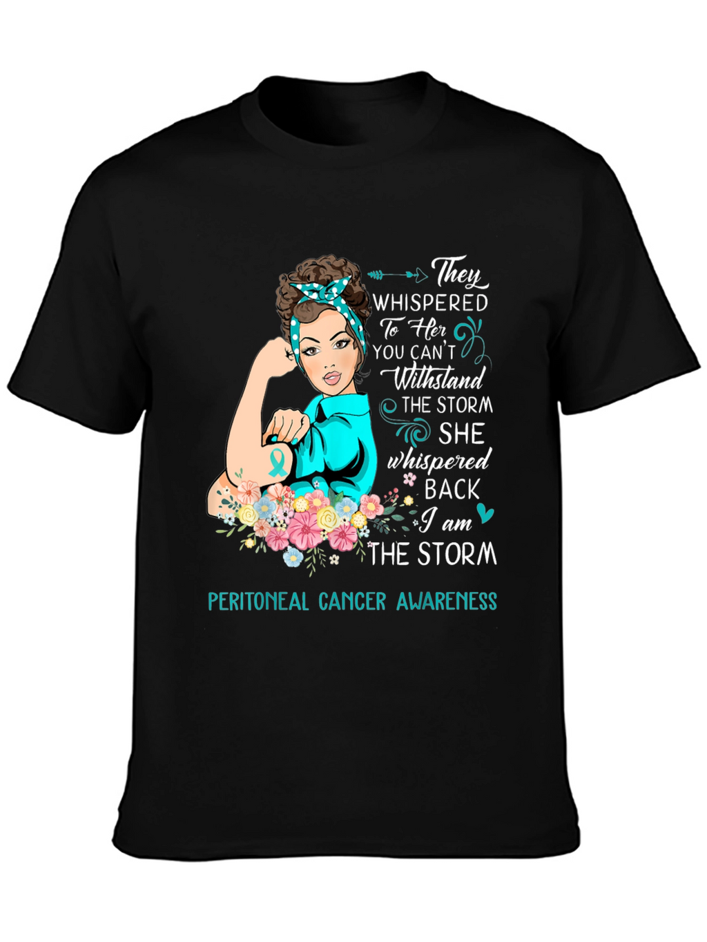 Peritoneal Cancer Awareness T-Shirt: I Am The Storm