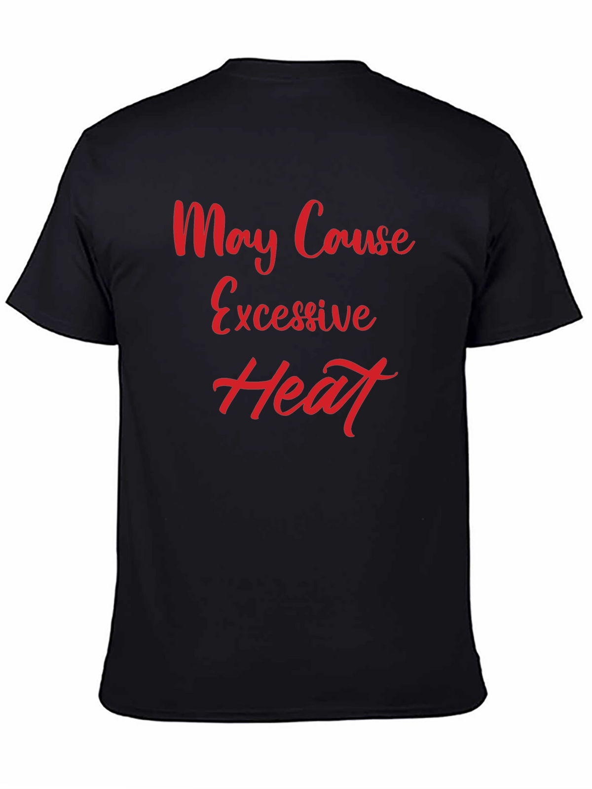 May Cause Excessive Heat Graphic Tee