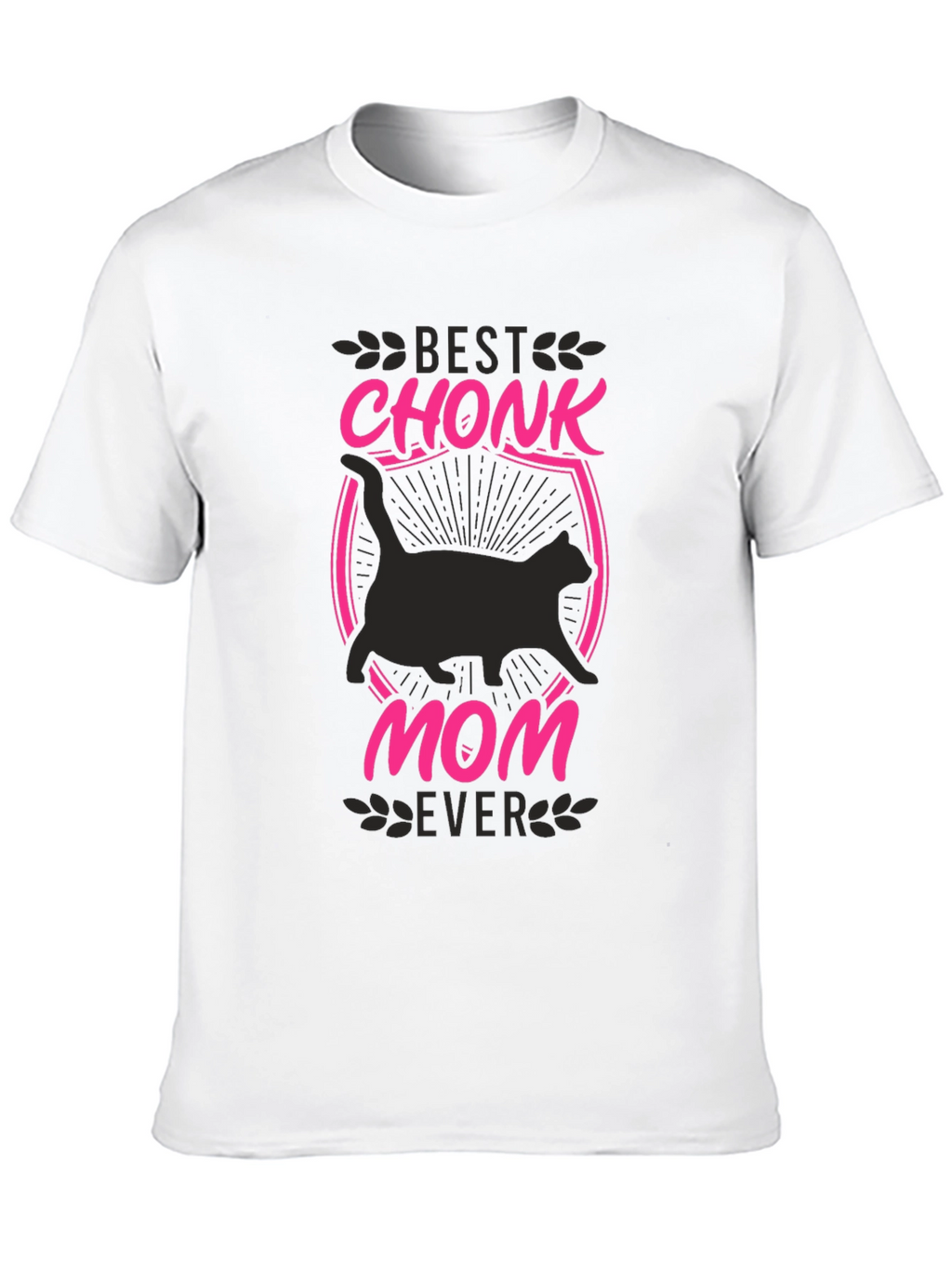Best Chonk Mom Ever T-Shirt
