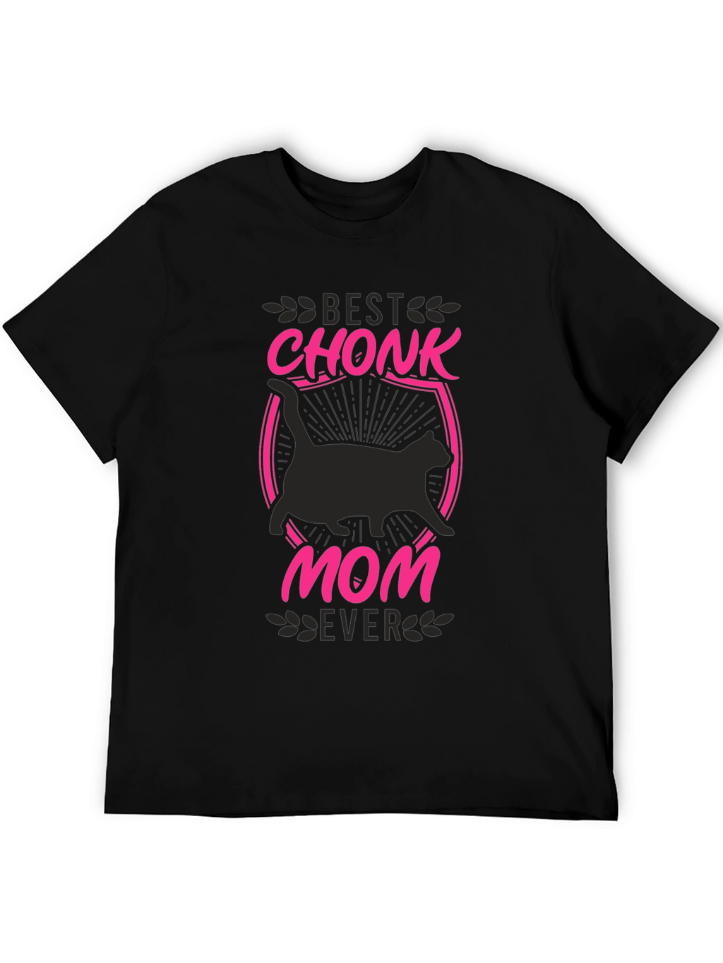 Best Chonk Mom Ever T-Shirt