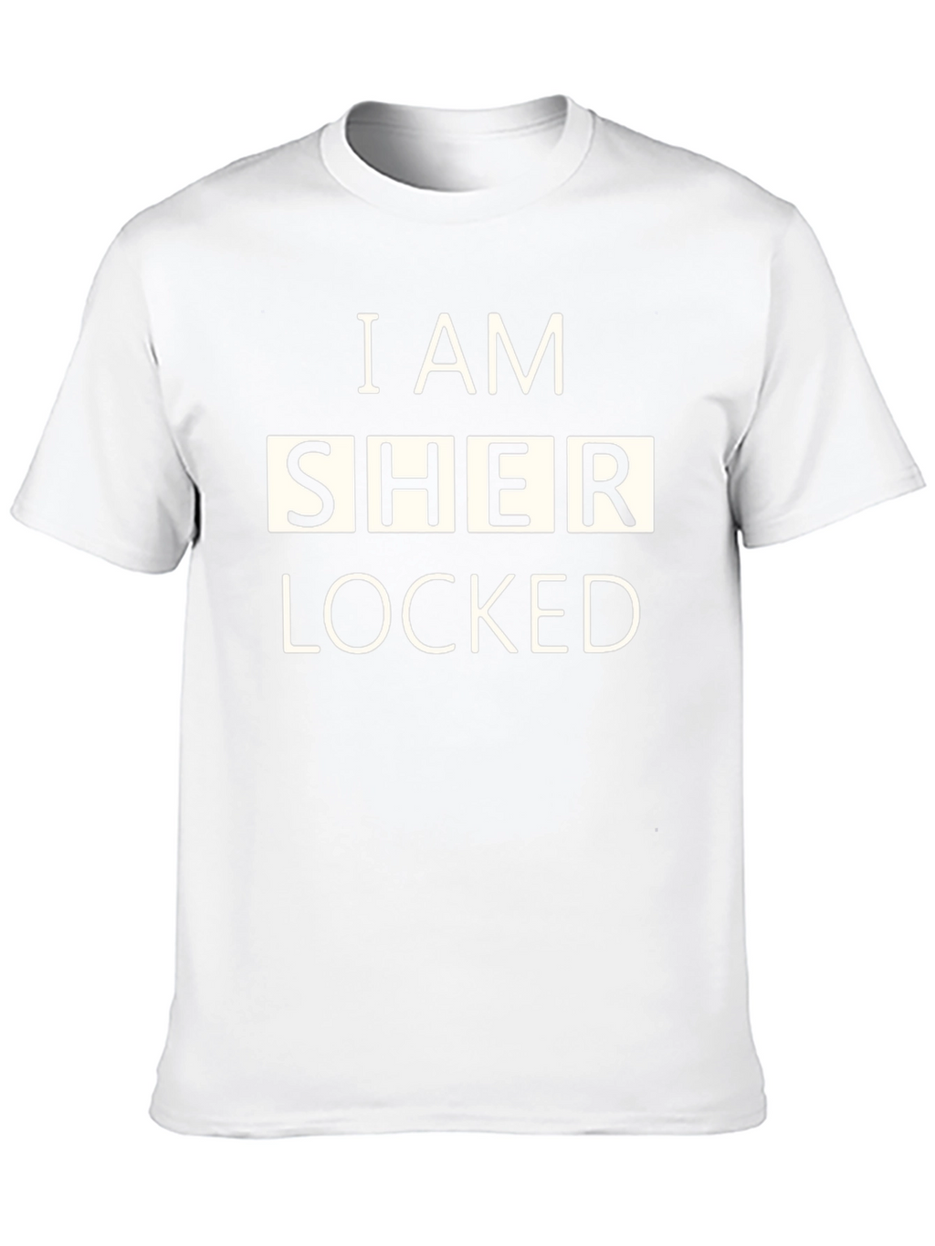 I Am Sher Locked T-Shirt - Novelty Graphic Tee