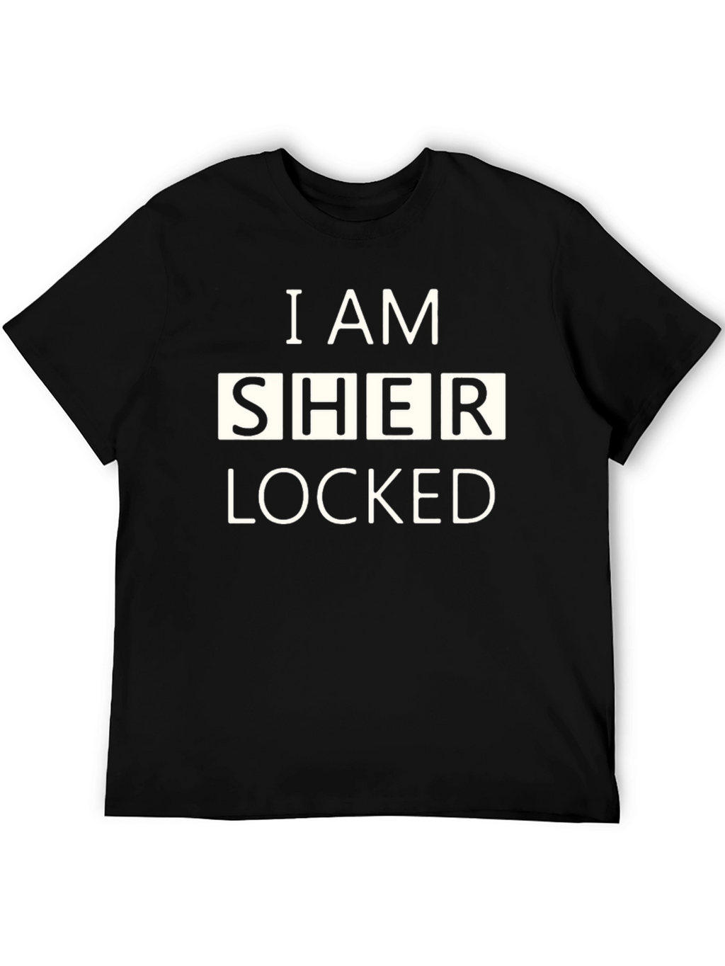 I Am Sher Locked T-Shirt - Novelty Graphic Tee