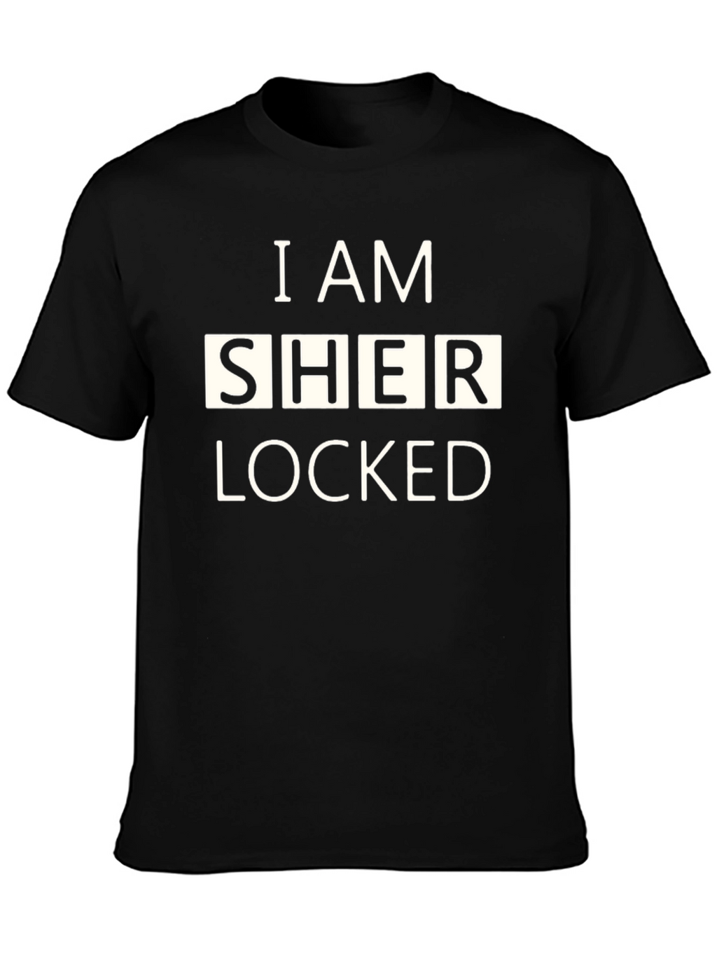 I Am Sher Locked T-Shirt - Novelty Graphic Tee