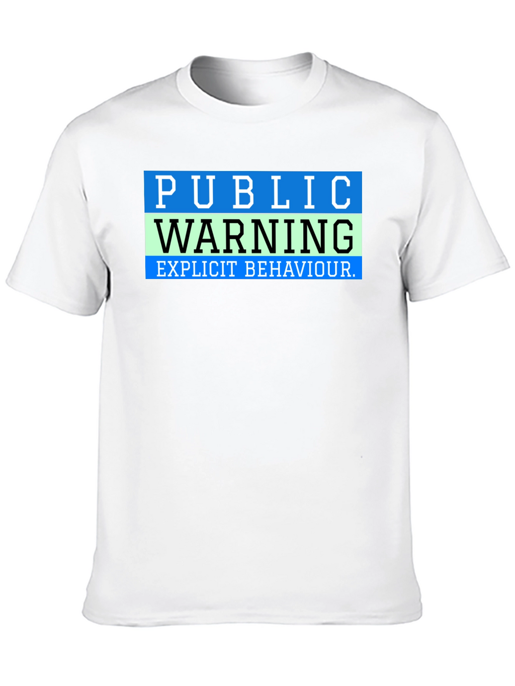 Public Warning Explicit Behavior T-Shirt
