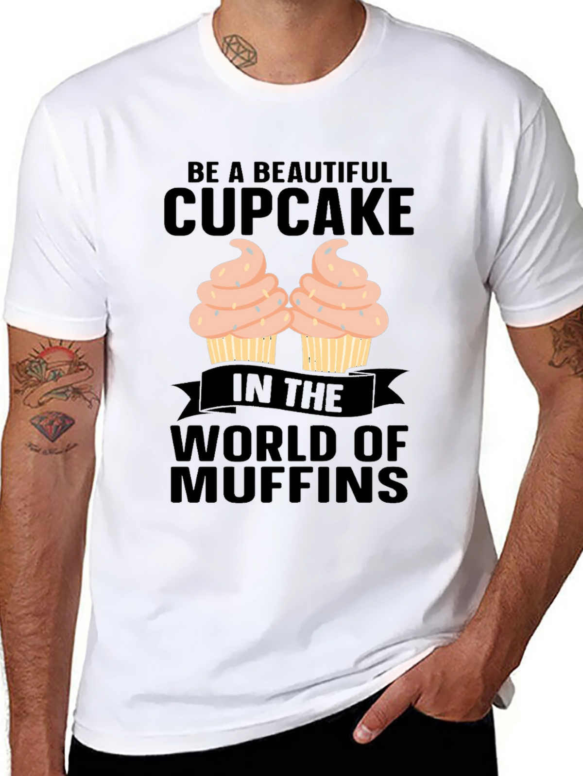 Be A Beautiful Cupcake Graphic T-Shirt