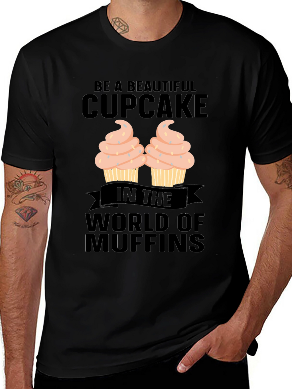 Be A Beautiful Cupcake Graphic T-Shirt