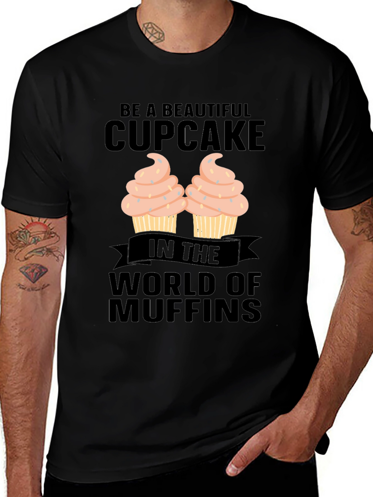 Be A Beautiful Cupcake Graphic T-Shirt
